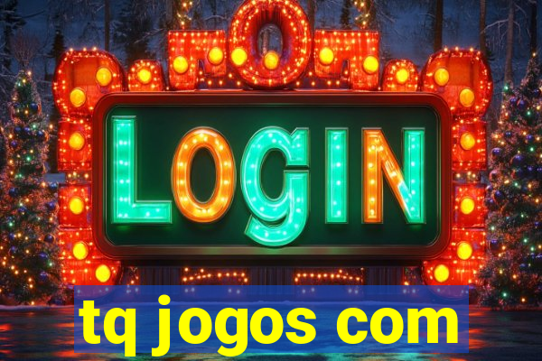 tq jogos com